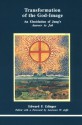 Transformation of the God-Image: An Elucidation of Jung's Answer to Job - Edward F. Edinger