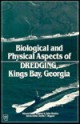 Biological and Physical Aspects of Dredging, Kings Bay, Georgia - Stephen V. Cofer-Shabica, Orville T. Magoon