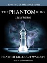 The Phantom King - Heather Killough-Walden, Antony Ferguson