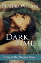 Dark Time - Phaedra Weldon