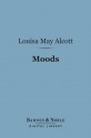 Moods (Barnes & Noble Digital Library) - Louisa May Alcott