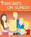 Pancakes on Sunday - Karin Cox