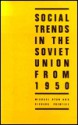 Social Trends In The Soviet Union From 1950 - Michael Ryan, Richard Prentice