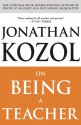 On Being a Teacher - Jonathan Kozol