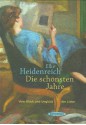 Die schönsten Jahre: vom Glück und Unglück der Liebe - Elke Heidenreich