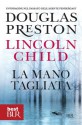 La mano tagliata - Douglas Preston, Lincoln Child, Roberta Cristofani