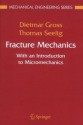 Fracture Mechanics: With an Introduction to Micromechanics - Dietmar Gross, Thomas Seelig