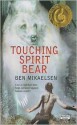 Touching Spirit Bear - Ben Mikaelsen