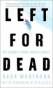 Left for Dead: My Journey Home from Everest - Beck Weathers, Stephen G. Michaud