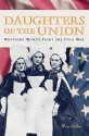 Daughters of the Union: Northern Women Fight the Civil War - Nina Silber