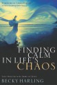 Finding Calm in Life's Chaos: Safe Shelter in the Arms of Jesus - Becky Harling, Eugene H. Peterson