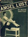 Angel Lust (Kindle Single) (Electric Literature's Recommended Reading) - Maggie Shipstead, Halimah Marcus