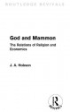 God and Mammon (Routledge Revivals): The Relations of Religion and Economics - J.A. Hobson