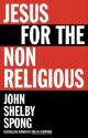 Jesus for the Non-Religious CD: Jesus for the Non-Religious CD - John Shelby Spong, Alan Sklar