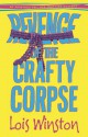 Revenge of the Crafty Corpse (Anastasia Pollack Crafting Mystery, #3) - Lois Winston