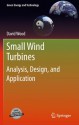 Small Wind Turbines: Analysis, Design, And Application (Green Energy And Technology) - David Wood