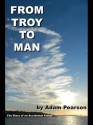 From Troy to Man - Adam Pearson