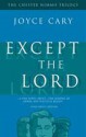 Except the Lord - Joyce Cary