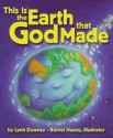 This Is the Earth That God Made - Lynn Downey, Benrei Huang