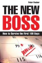 The New Boss: How to Survive the First 100 Days - Peter Fischer