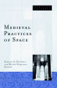 Medieval Practices Of Space - Barbara A. Hanawalt, Michal Kobialka