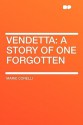 Vendetta: A Story of One Forgotten - Marie Corelli