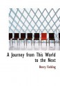 A Journey from This World to the Next - Henry Fielding