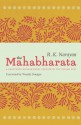 The Mahabharata: A Shortened Modern Prose Version of the Indian Epic - R. K. Narayan, Wendy Doniger