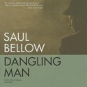 Dangling Man - Saul Bellow