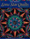 Lone Star Quilts & Beyond: Step-by-Step Projects and Inspiration - Jan Krentz