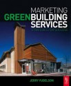 Marketing Green Building Services: Strategies for Success - Jerry Yudelson