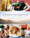 Savoring the Hamptons: Discovering the Food and Wine of Long Island's East End - Silvia Lehrer, Alan Alda