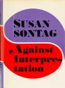 Against Interpretation, And Other Essays - Susan Sontag