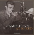 James Dean: At Speed - Lee Raskin, Tom Morgan