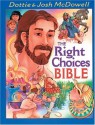 The Right Choices Bible - Dottie McDowell, Josh McDowell