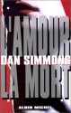 Amour, La Mort (L') - Dan Simmons