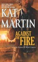 Against the Fire - Kat Martin