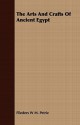 The Arts and Crafts of Ancient Egypt - William Matthew Flinders Petrie