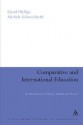 Comparative and International Education: An Introduction to Theory, Method, and Practice - David Phillips, Michele Schweisfurth