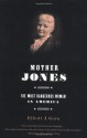 Mother Jones: The Most Dangerous Woman in America - Elliott J. Gorn