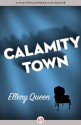 Calamity Town - Ellery Queen