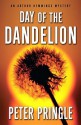 Day of the Dandelion: An Arthur Hemmings Mystery - Peter Pringle