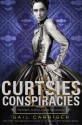 Curtsies and Conspiracies - Gail Carriger