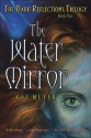 The Water Mirror (Dark Reflections,#1) - Kai Meyer, Elizabeth D. Crawford