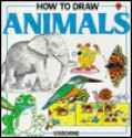 How to Draw Animals - Judy Tatchell