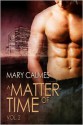 A Matter of Time, Vol. 2 (#3 and #4) - Mary Calmes