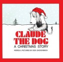 Claude the Dog: A Christmas Story - Dick Gackenbach