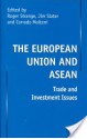 The European Union And Asean: Trade And Investment Issues - Roger Strange, Jim Slater, Corrado Molteni