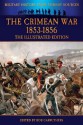 The Crimean War 1853-1856 - The Illustrated Edition - Edward Hamley, Bob Carruthers