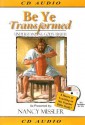 Be Ye Transformed: Understanding God's Truth - Nancy Missler